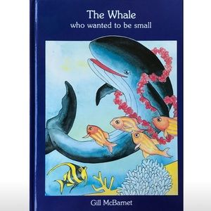 The Whale Who Wanted to be Small by Gill McBarnet